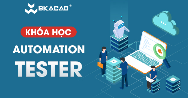 KHÓA HỌC TESTER AUTOMATION