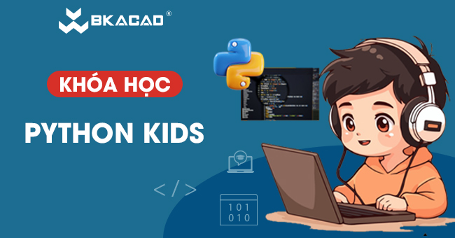 KHÓA HỌC LẬP TRÌNH PYTHON CHO TRẺ EM