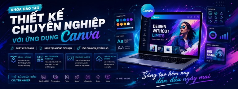 KHÓA HỌC ĐÀO TẠO THIẾT KẾ CHUYÊN NGHIỆP VỚI ỨNG DỤNG CANVA