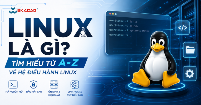 Linux là gì? Tìm hiểu từ A-Z về hệ điều hành Linux