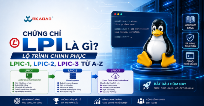 Chứng chỉ LPI là gì? Lộ trình chinh phục LPIC-1, LPIC-2, LPIC-3 từ A-Z