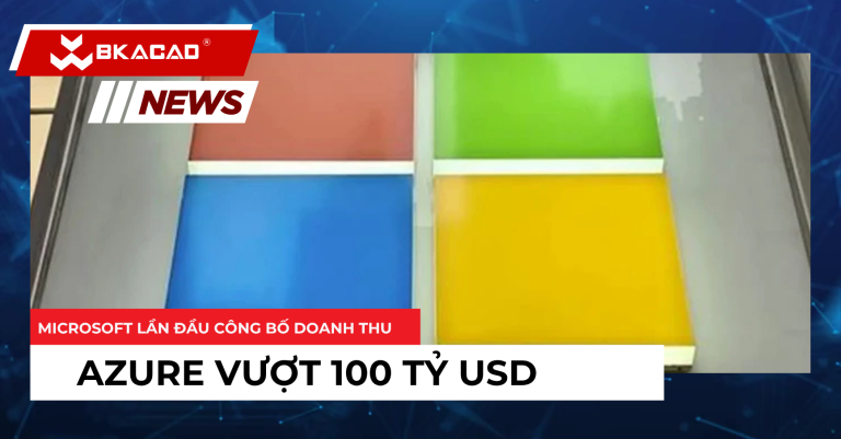 Azure vượt 100 tỷ USD doanh thu: Điều gì cho thấy Cloud và AI đang thay đổi ngành CNTT?