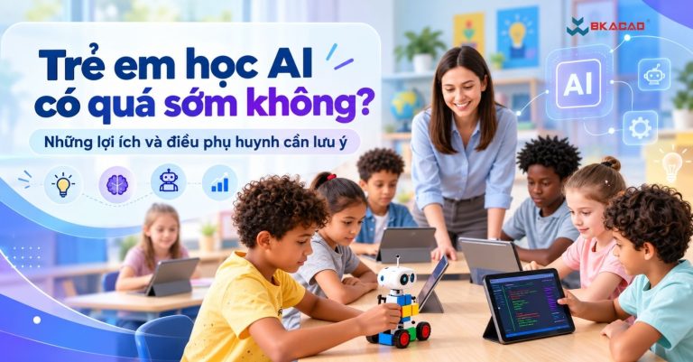 Trẻ em học AI có quá sớm không? Những lợi ích và điều phụ huynh cần lưu ý